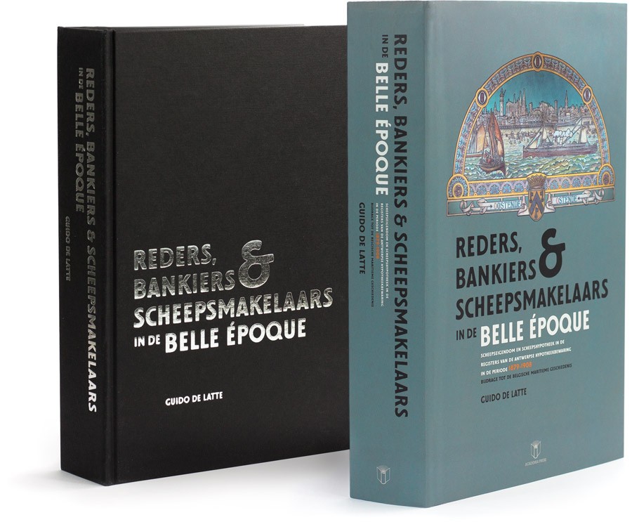 Cover design for Reders, Bankiers & Scheepsmakelaars in de Belle Époque: scheepseigendom en scheepshypotheek in de registers van de Antwerpse hypotheekbewaring in de periode 1879-1908. Bijdrage tot de Belgische maritieme geschiedenis (Guido De Latte)