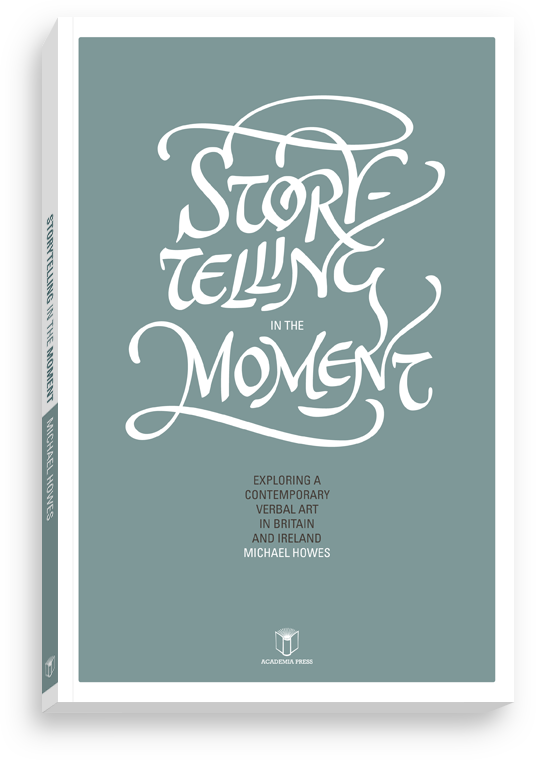 Cover ontwerp voor Storytelling in the Moment: Exploring a Contemporary Verbal Art in Britain and Ireland (Michael Howes)