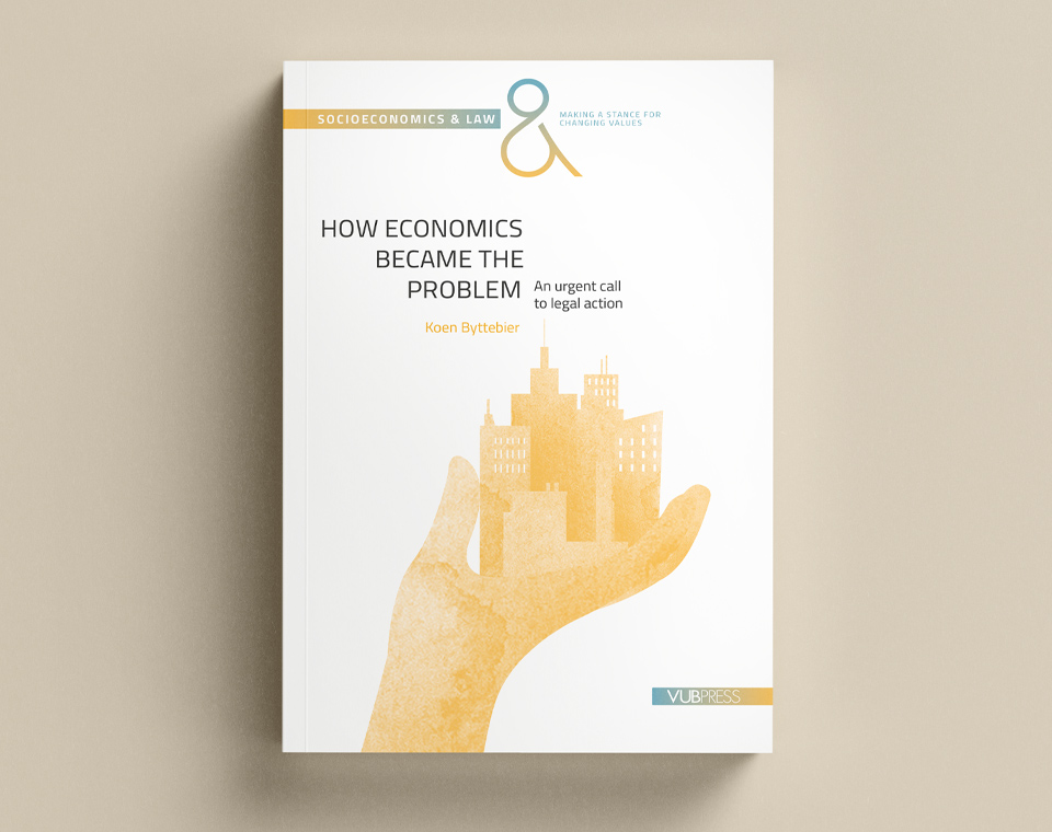 Cover design for How Economics became the Problem: An urgent call to legal action (Koen Byttebier)